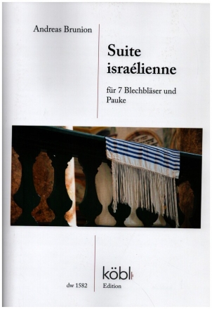 Suite isra�lienne f�r 7 Blechbl�ser und Pauke Partitur und Stimmen