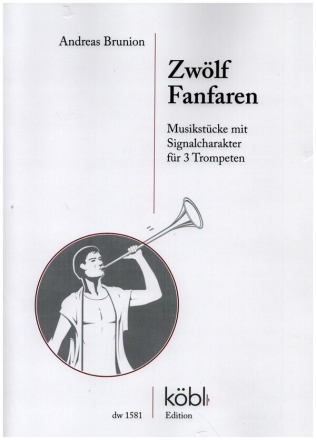 12 Fanfaren - Musikst�cke mit Signalcharakter f�r 3 Trompeten in B/C Partitur und Stimmen