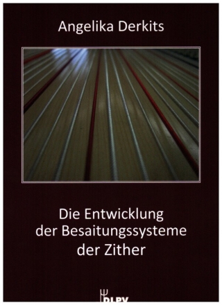 Die Entwicklung der Besaitungssysteme der Zither