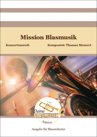 Mission Blasmusik fr Blasorchester Direktion und Stimmen
