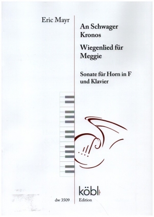 Sonate - An Schwager Kronos und Wiegenlied fr Meggie fr Horn und Klavier