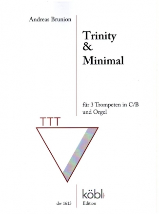 Trinity und Minimal f�r 3 Trompeten in C/B und Orgel Partitur und Stimmen
