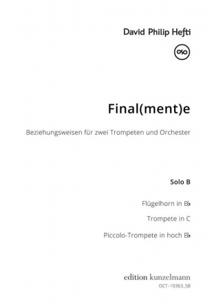 Final(ment)e, Beziehungsweisen fr 2 Trompeten und Orchester Trompete (Trompete in C und Flgelhorn und Piccolo-Trompete)