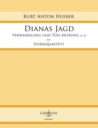Dianas Jagd - Verwandlung und Tod Aktons op.50 fr 4 Hrner Partitur und Stimmen