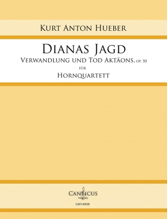 Dianas Jagd - Verwandlung und Tod Aktons op.50 fr 4 Hrner Partitur und Stimmen
