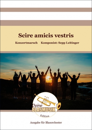 Scire amicis vestris fr Blasorchester Direktion und Stimmen