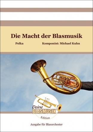 Die Macht der Blasmusik fr Blasorchester Direktion und Stimmen