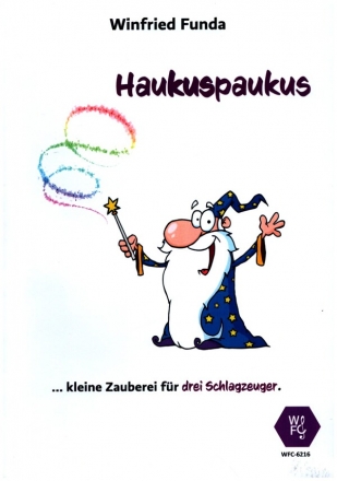 Haukuspaukus fr 3 Schlagzeuger Partitur und Stimmen