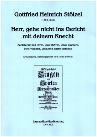 Herr, gehe nicht ins Gericht mit deinem Knecht fr Soli (STB), gem Chor, Oboe d'amore, 2 Violinen, Viola und Bc Partitur