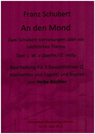 An den Mond fr Sopran, 2 Klarinetten und Fagott (3 Bassetthrner) Partitur und Stimmen