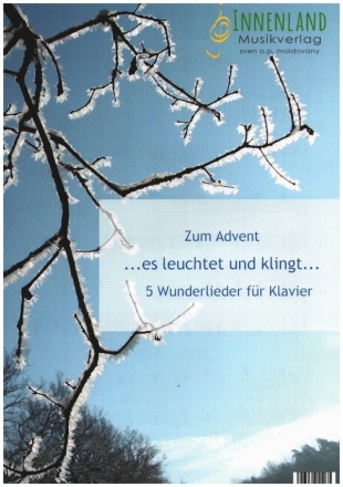 Zum Advent - es leuchtet und klingt f�r Klavier