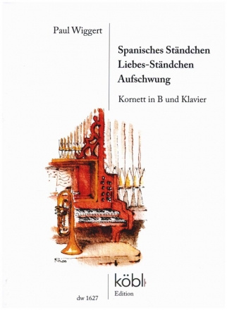 Spanisches Stndchen - Liebes-Stndchen - Aufschwung fr Kornett in B und Klavier