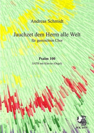 Jauchzet dem Herrn, alle Welt fr Chor SATB und Klavier (Orgel)