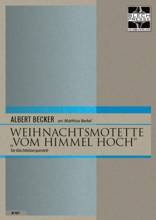 Weihnachtsmotette 'Vom Himmel hoch' fr 2 Trompeten, Horn, Posaune und Tuba Partitur und Stimmen