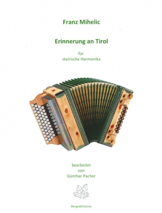 Erinnerung an Tirol fr steirische Harmonika in Griffschrift