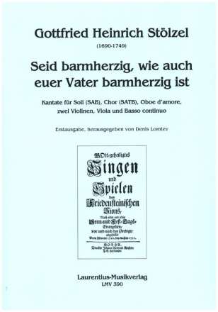 Seid barmherzig, wie auch euer Vater barmherzig ist fr Soli (SAB), gem Chor, Oboe d'amore, 2 Violinen, Viola und Bc Partitur