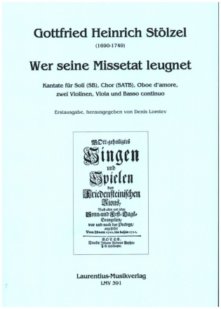 Wer seine Missetat leugnet fr Soli (SB), gem Chor, Oboe d'amore, 2 Violinen, Viola und Bc Partitur