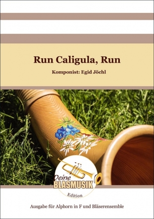 Run Caligula, Run fr Alphorn in F und Blserensemble Partitur und Stimmen