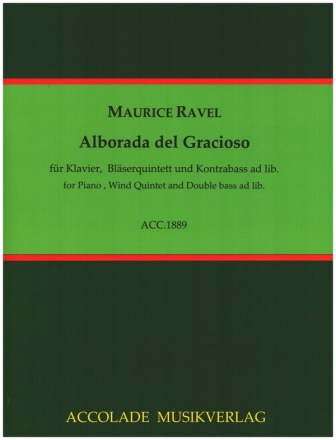 Alborada del Gracioso fr Klavier, Flte, Oboe, Klarinette, Horn, Fagott und Kontrabass Partitur und Stimmen