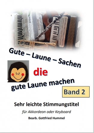 Gute- Laune - Sachen die gute Laune machen Band 2 fr Akkordeon oder Keyboard (mit Akkorden, Texten, Fingerstzen)