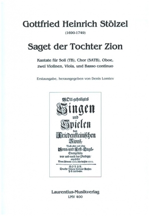 Saget der Tochter Zion fr Soli (TB), gem Chor, 2 Violinen, Viola und Bc Partitur