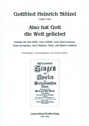 Also hat Gott die Welt geliebet fr Soli (STB), gem Chor, 2 Oboi d'amore, VdG, 2 Violinen, Viola, Bc Partitur