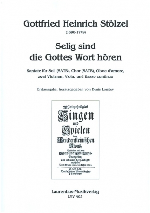 Selig sind die Gottes Wort hren fr Soli (SATB), gem Chor, Oboe d'amore, 2 Violinen, Viola und Bc Partitur