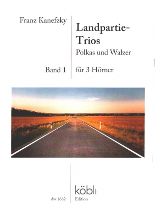 Landpartie-Trios Band 1 - Polkas und Walzer fr 3 Hrner Partitur und Stimmen