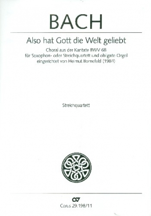 Also hat Gott die Welt geliebt aus BWV68 fr Streichquartett und obligate Orgel Spielpartitur Streichquartett