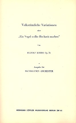 Volkstmliche Variationen ber Ein Vogel wollte Hochzeit machen op.76 fr Mandolinen-Orchester,  Stimmen