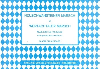 Neuschwansteiner Marsch  und  Wertachtaler Marsch: fr Blasorchester Direktion und Stimmen