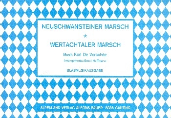 Neuschwansteiner Marsch  und  Wertachtaler Marsch: fr Blasorchester Direktion und Stimmen