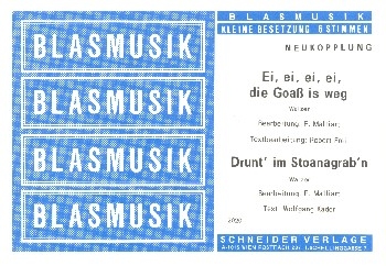 Ei ei ei die Goass is weg  und  Drunt' im Stoanagrab'n: fr Oberkrainer Besetzung Stimmen