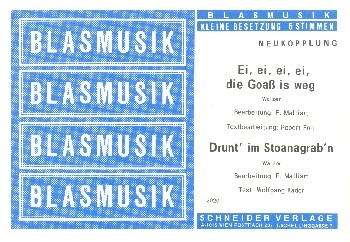 Ei ei ei die Goass is weg  und  Drunt' im Stoanagrab'n: fr Oberkrainer Besetzung Stimmen