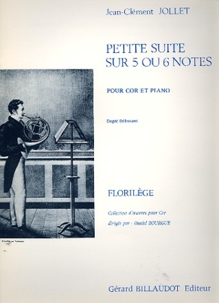 Petite suite sur 5 ou 6 Notes: pour cor et piano