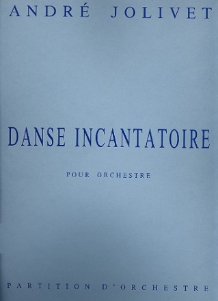 Danse Incantatoire pour orchestre partition