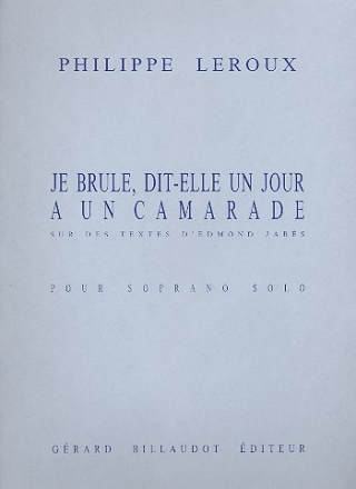 Je brule dit-elle un jour a un camarade pour soprano