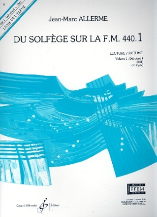 Du solfge sur la f.m. 440.1 - lecture/rythme vol.1 - dbutant 1 (IM1) livre de l'lve