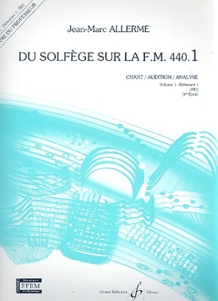 Du solfge sur la f.m. 440.1 - chant/audition/analyse analyse vol.1 - dbutant 1 (IM1) livre du professeur