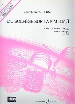 Du solfge sur la f.m. 440.3 - chant/audition/ analyse vol.3 - prparatoire 1 (IM3) livre de l'lve