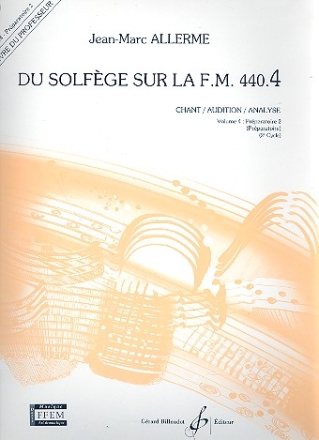 Du solfge sur la f.m. 440.4 - chant/audition/ analyse vol.4 - prparatoire 2 (prparatoire) livre du professeur