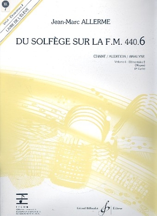 Du solfge sur la f.m. 440.6 - chant/audition/ analyse vol.6 - lmentaire 2 (moyen) (+CD) livre de l'lve