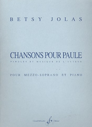 Chansons pour Paule pour mezzosoprano et piano