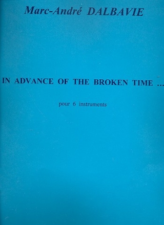 In Advance of the broken Time pour flute, clarinette, piano, violon, alto et violoncelle partition