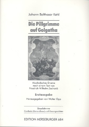 Die Pilgrimme auf Golgatha fr Soli, gem Chor und Orchester Klavierauszug/Continuo