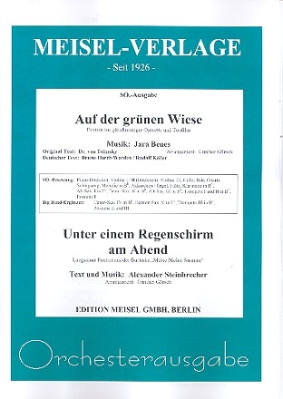Auf der grnen Wiese  und   Unter einem Regenschirm am Abend fr Salonorchester Piano-Direktion und Stimmen