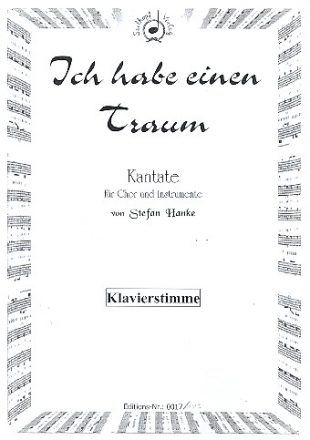 Ich habe einen Traum - Kantate fr gem. Chor, Flte, Pauken, 2 Violinen, Viola, Violoncello und Klavier (Klavierstimme)