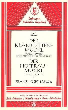 Der Klarinetten-Muckl   und Der Hofbru-Muckl: fr Salonorchester