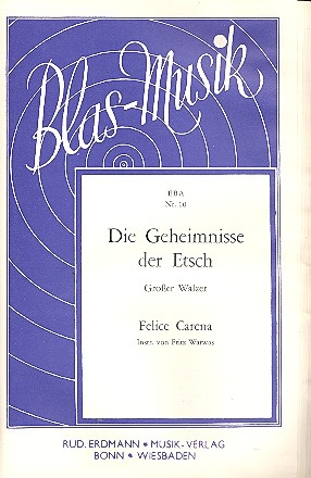 Die Geheimnisse der Etsch: fr Blasorchester