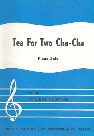 Tea for two cha-cha: Einzelausgabe Gesang und Klavier